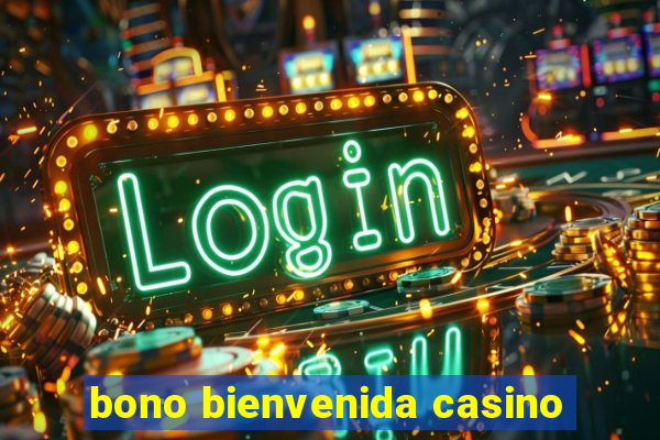 bono bienvenida casino