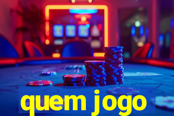 quem jogo