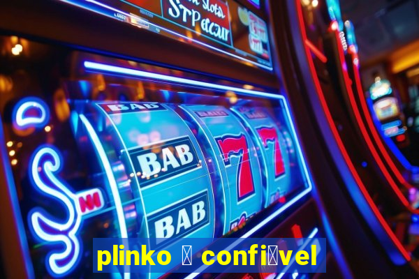 plinko 茅 confi谩vel