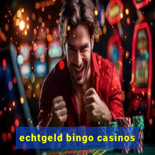 echtgeld bingo casinos