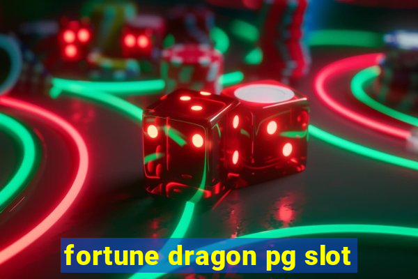 fortune dragon pg slot