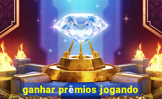 ganhar prêmios jogando