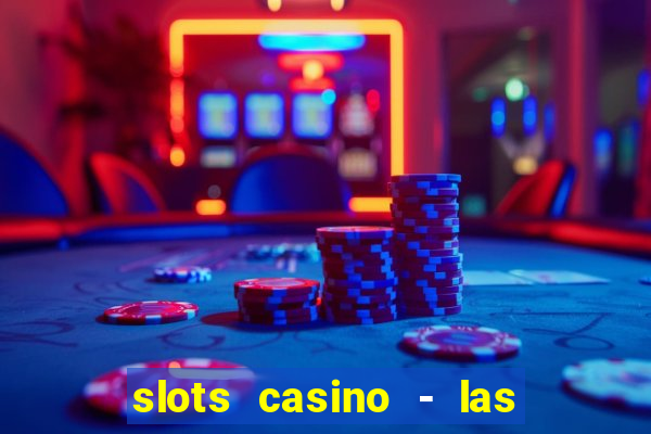 slots casino - las vegas slots