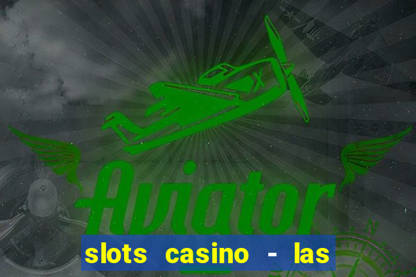 slots casino - las vegas slots