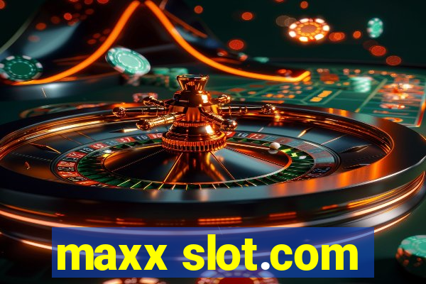 maxx slot.com