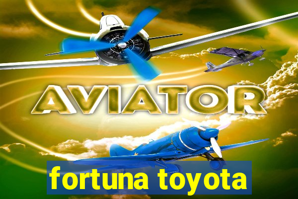 fortuna toyota