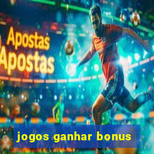 jogos ganhar bonus