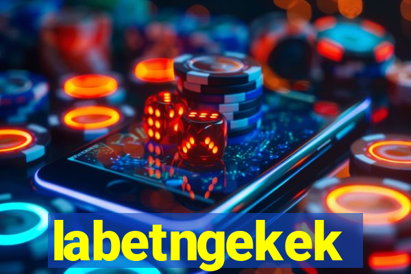 labetngekek