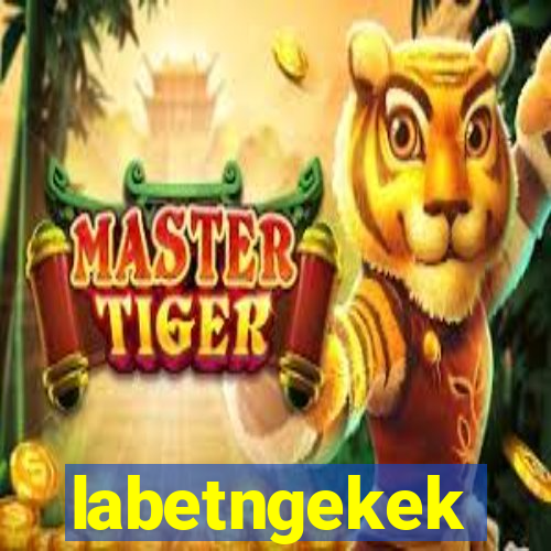 labetngekek