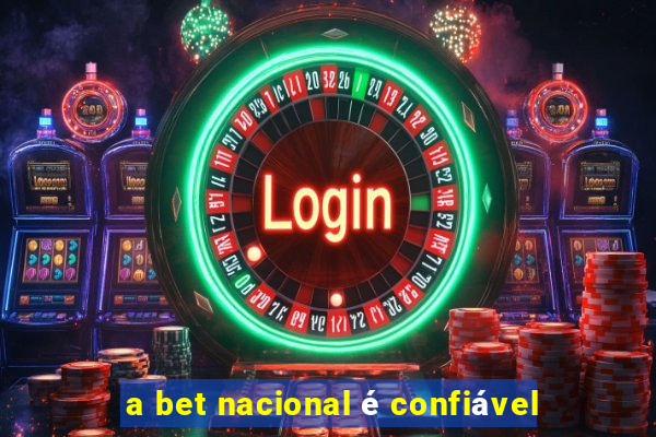 a bet nacional é confiável