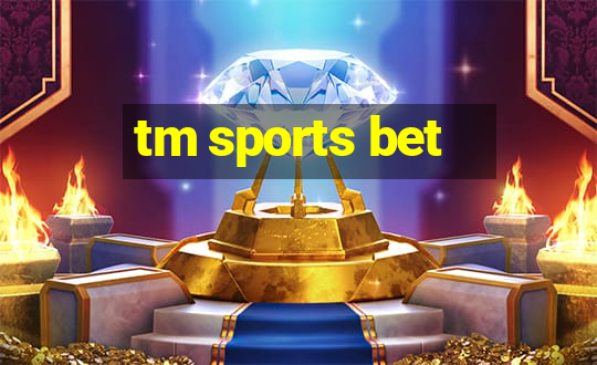 tm sports bet