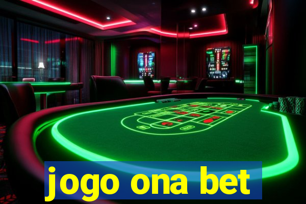 jogo ona bet