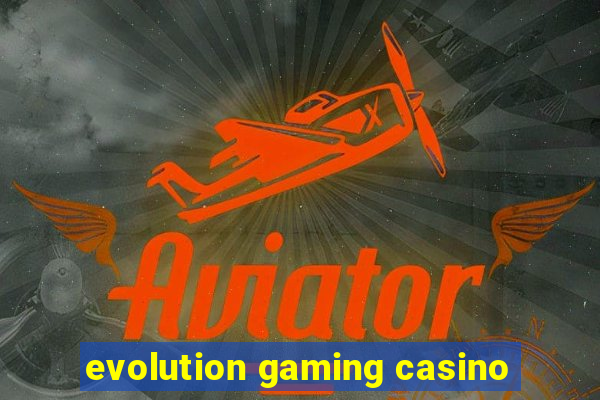 evolution gaming casino