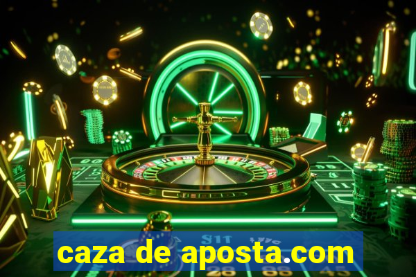 caza de aposta.com