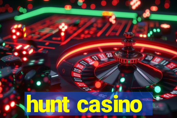 hunt casino