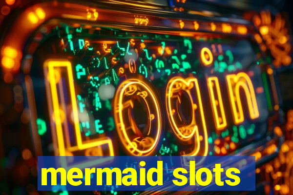 mermaid slots