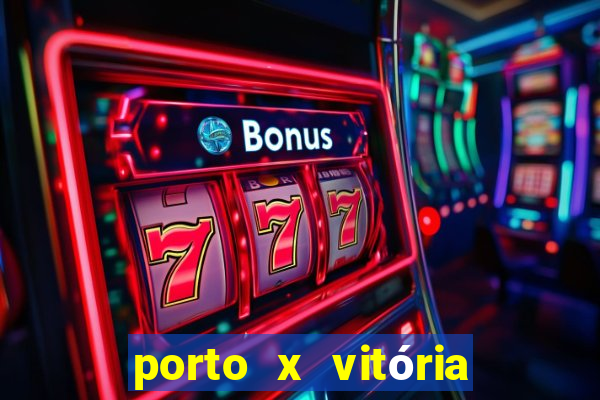 porto x vitória sc palpite