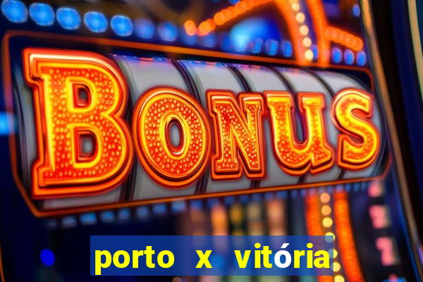 porto x vitória sc palpite