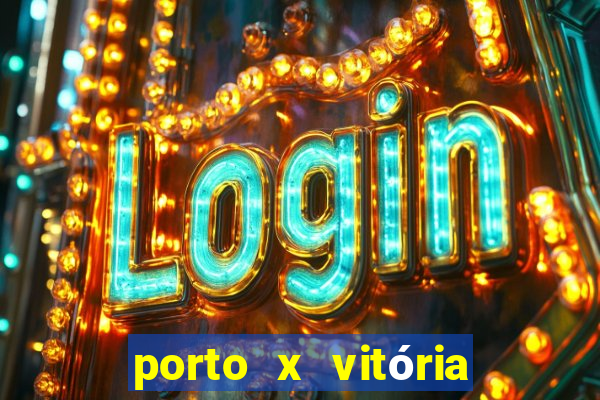 porto x vitória sc palpite