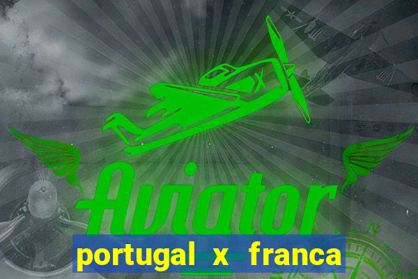 portugal x franca onde assistir