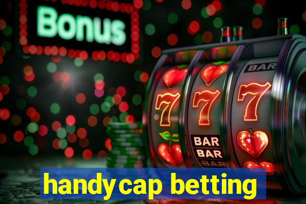 handycap betting