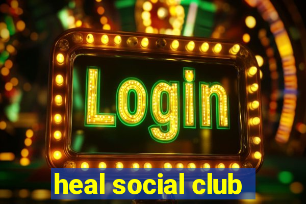 heal social club