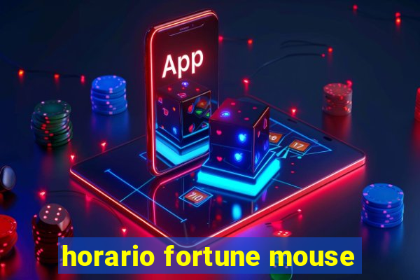 horario fortune mouse