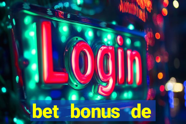 bet bonus de cadastro sem dep贸sito