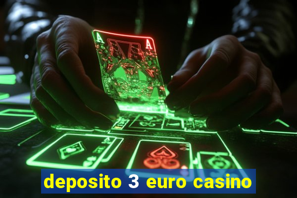 deposito 3 euro casino