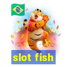 slot fish