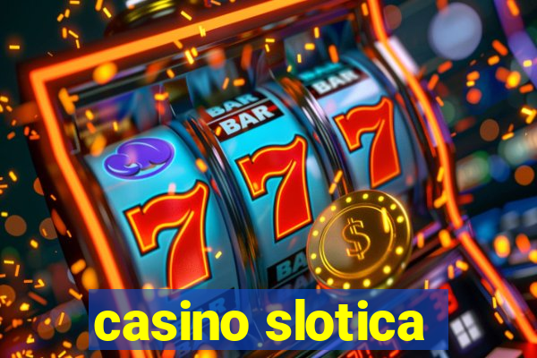 casino slotica