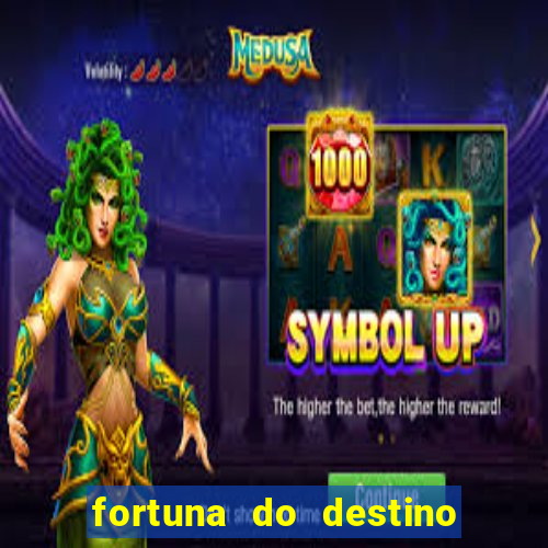 fortuna do destino fortuna do dentinho