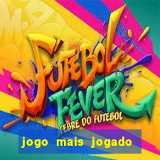 jogo mais jogado do mundo de todos os tempos