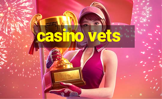 casino vets