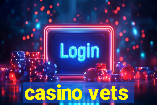 casino vets