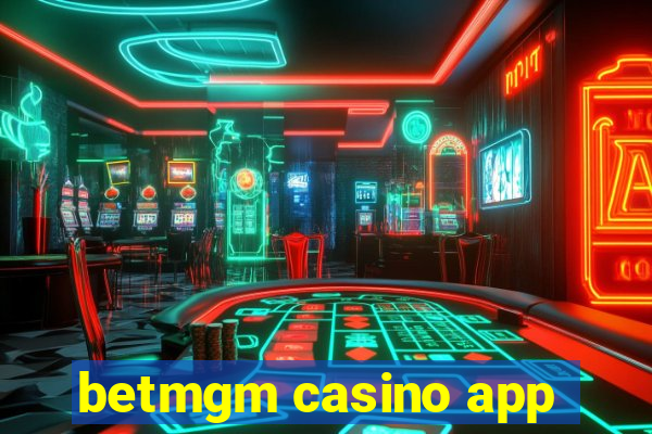 betmgm casino app