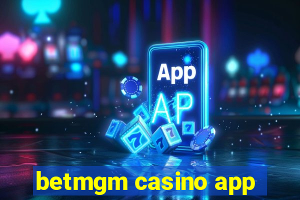 betmgm casino app