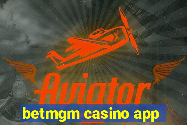 betmgm casino app