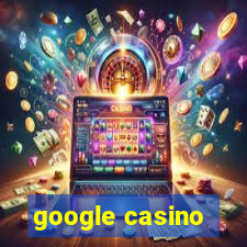 google casino