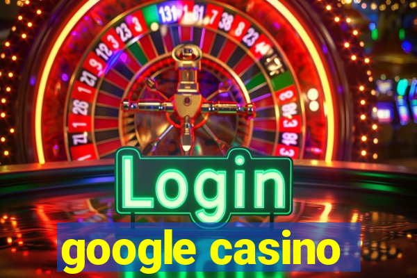 google casino