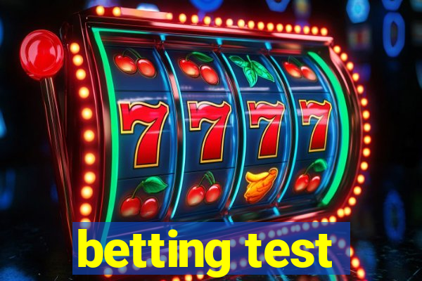 betting test