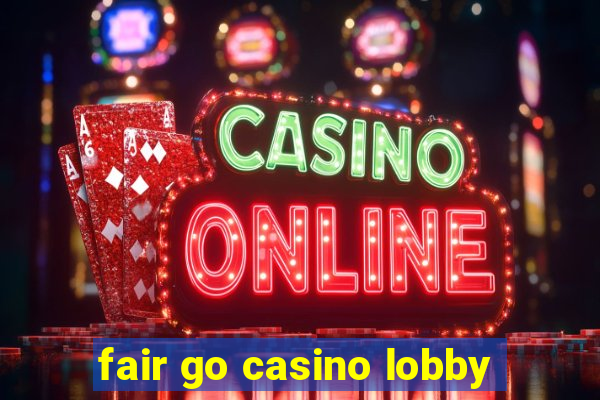 fair go casino lobby