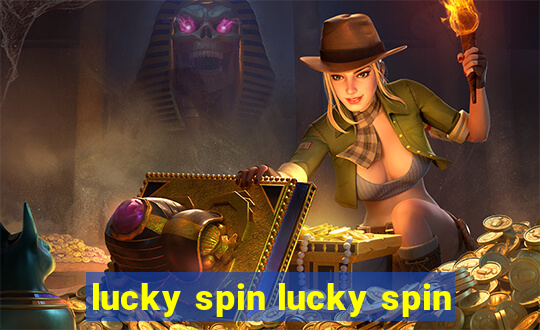 lucky spin lucky spin