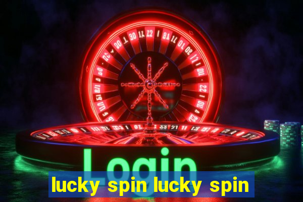 lucky spin lucky spin