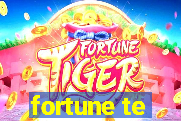 fortune te