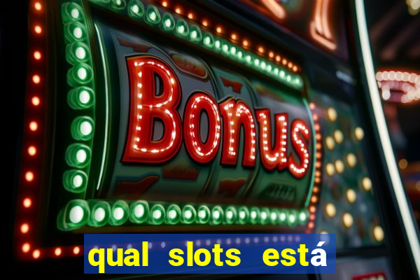 qual slots está pagando agora