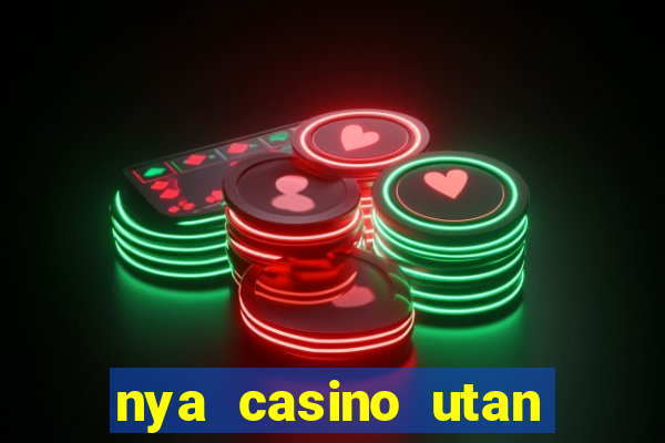 nya casino utan svensk licens