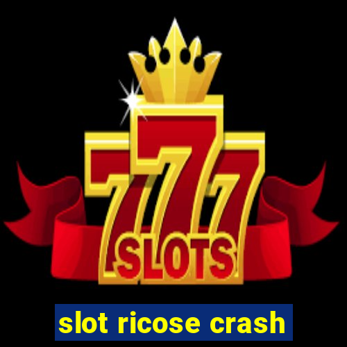 slot ricose crash