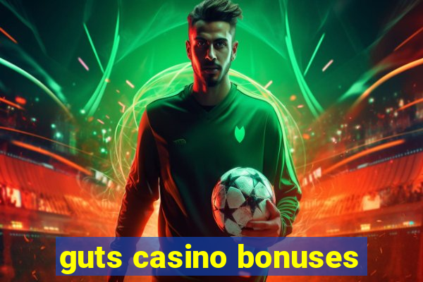 guts casino bonuses