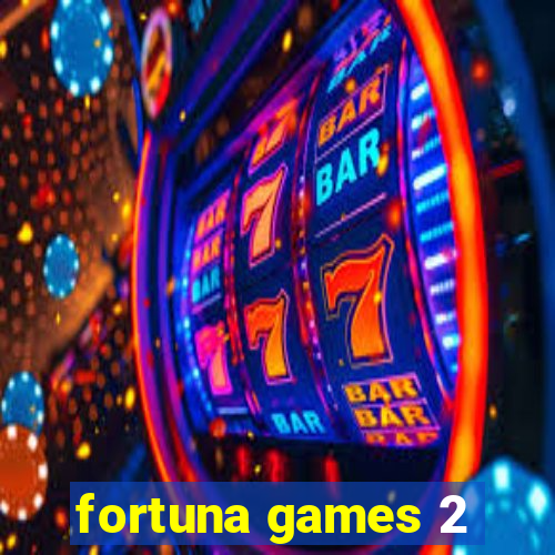 fortuna games 2